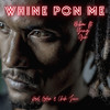 Whine Pon Me (Explicit) - Bibao&Yung Gin