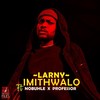 Imithwalo - Larny&Nobuhle&Professor