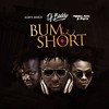 Bum Short (Explicit) - DJ Baddo&Dr Sid&Reekado Banks