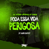 Foda essa vida perigosa (Explicit) - MC Neguin Original&mc gamal&DJ Marcondes