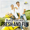 Balla Con Me - Fresh and Fun
