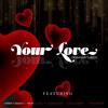 Your Love - Nicole Lundy&Jeabriie Rielle&Corey Ronell&Curtis Charles&Amber Essence