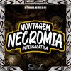 Montagem Necromia Intergalatica (Explicit) - DJ TwoDark&MC Vilã da 011
