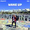 WAKE UP (Explicit) - Pravvy&Riz