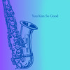 You Kiss So Good - Manuel Olivera Almada&Cuerdas Y Metales