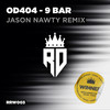 9 Bar (Jason Nawty Remix) - OD404&Jason Nawty