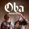 Oba Awon Oba - Joe Mettle&Sunmisola Agbebi