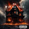 IF IT All FALLS (Explicit) - 410_Isa