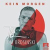 Kein Morgen - Tom Brosinski