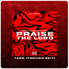 Praise The Lord (feat. Marcco) (TARS. Techno Edit|Explicit) - hawk.&Vicentini&TARS.&Marcco