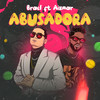 Abusadora (Explicit) - Brael&Aixmar