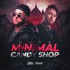 MEGA MINIMAL CANDY SHOP (Explicit) - Dikai&Marlon Mattos Dj