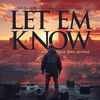 Let Em Know (Lene Town Anthem) (Explicit) - Poetic Thug&Chief the Seminole&Pablo Piccasso&Lil' Buda