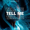 Tell Me - Adroit