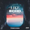Like An Echo - Titanz&Oana&Hoop Records