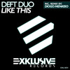 Like This (Original Mix) - Deft Duo&Alexey Zadvinski&Pavel Kukuts