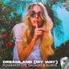 Dreamland (My Way) - Powered DJs&Skuado&Aurya