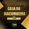 Casa da Macumbeira (Explicit) - DJ MT7&Mc K7