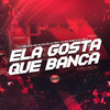 Ela Gosta Que Banca (Explicit) - MC ZL&DJ DH&Mc LM&DJ CZL&DJ Colombo&Dj Rick