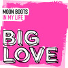 In My Life - Moon Boots