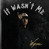 It Wasn't Me (Explicit) - Wyzee