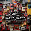 Então Sarra, Sarra (Explicit) - Mc Murilo LC&Mc Dobella&DJ Martinez&Mc Menor do Doze