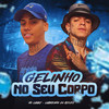 Gelinho no Seu Corpo (Explicit) - Luanzinho do Recife&MC Luuky