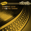 D-Fuse The Tension - Defective Audio
