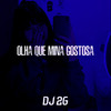 Olha Que Mina Gostosa (Explicit) - DJ 2G