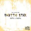 Ghetto Star (Explicit) - Defe&Basra