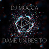 Dame Un Besito (Remix) - DJ MOCCA&Marama&Rodrigo Tapari