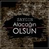 Alacağın Olsun (Explicit) - Saygın
