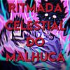 RITMADA CELESTIAL DO MALHUCA (Explicit) - DJ GONI4