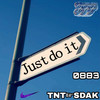 Just do it - 鈔會顽-TNT&Køng&0883