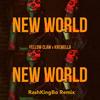 krewella, yellow-claw - new-world (Remix) - RashKingBo&Krewella&Yellow Claw