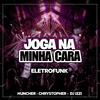 JOGA NA MINHA CARA - DJ IZZI&DJ HUNCHER&Chrystopher
