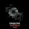 MASK ON MY FACE - Danazar&Kevin Baron