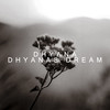 Dhyanas Dream - Dhyana
