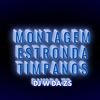 MONTAG ESTRONDA TIMPANOS (Explicit) - DJ W DA ZS