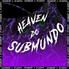 HEAVEN DO SUBMUNDO (Explicit) - ChinaBeats&Dj Ghidini