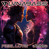 Feel Love (Original Mix|Explicit) - LVNABASS