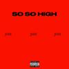 So So High (Explicit) - JSIII