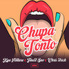 Chupa Tonto (Explicit) - Kya Ventura&Finest Sno&Chris Strick