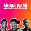 Mngani Wami (feat. King Tone Sa) - LeeMckrazy&King Tone SA