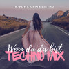 Wenn du da bist (Techno Mix) - K-Fly&McN&Lietru