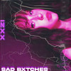 SAD BXTCHES (Explicit) - izxx