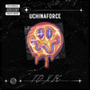 Toxic - UCHINAFORCE