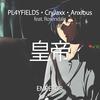 Emperor (feat. Rosendale) - Pl4yfields&CryJaxx&Anxious&Rosendale
