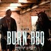 Burn Bbq (feat. SLATTA) - DJ Desktop&Slatta