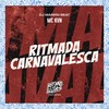 Ritmada Carnavalesca (Explicit) - Mc Kvn&DJ MARKIN BEAT